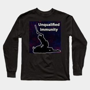 Unqualified Immunity - End Police Brutality Long Sleeve T-Shirt